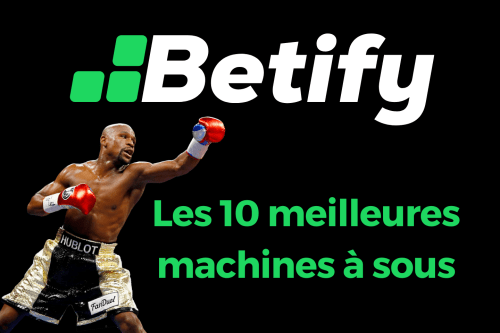 Les 10 meilleures machines à sous Betify : Notre classement !